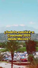 Coachella: ¿cuánto cuesta desde México?