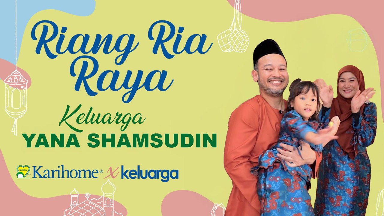 Riang Ria Raya KELUARGA X KARIHOME | Yana Samsudin