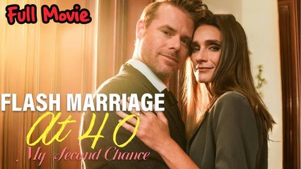 Flash Marriage at 40 My Second Chance Full Movie