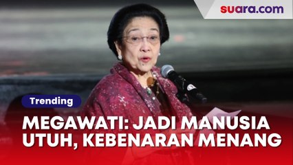 Megawati: Saya Yakin kalau Kita Menjadi Manusia Seutuhnya, Maka Kebenaranlah Selalu Akan Menang