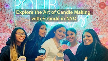 Explore the Art of Candle Making with Friends in NYC
