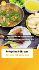 Nấu bữa cơm tiết kiệm 50k với cá biển