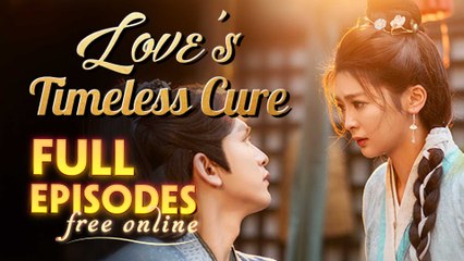 Love's Timeless Cure Chinese Drama