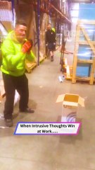 When Intrusive Thoughts Win at Work | The Cardboard Box Didn’t Stand a Chance!