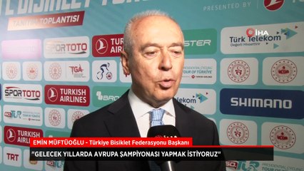 Emin Müftüoğlu: Gelecek yıllarda Avrupa şampiyonası yapmak istiyoruz