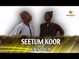 SEETUM KOOR - Episode 8 (MBR)