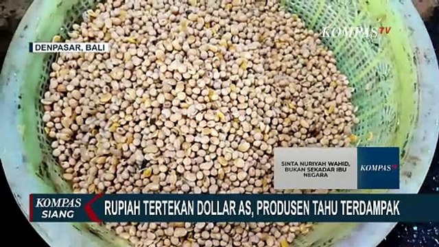 Rupiah Melemah, Harga Kedelai Impor Naik, Produsen Tahu Campur Kedelai Lokal Demi Tekan Biaya