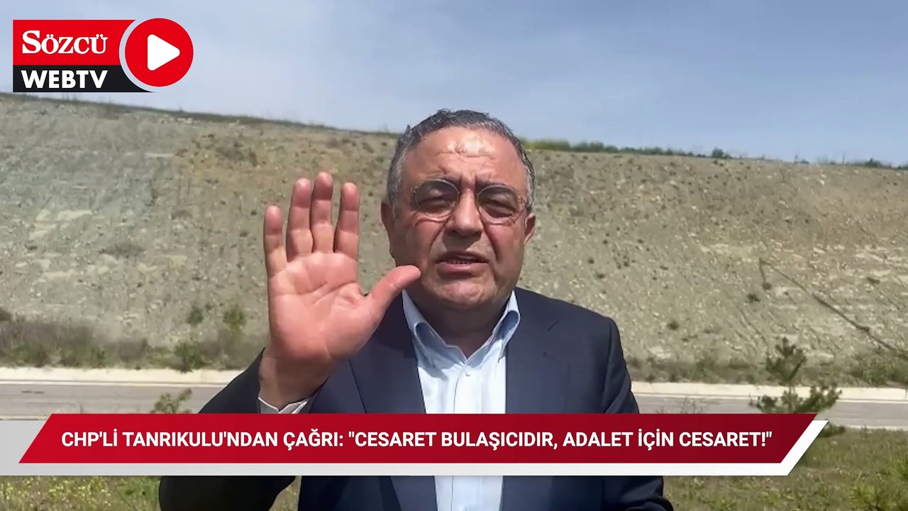 CHP'li Tanrıkulu'ndan çağrı: "Cesaret bulaşıcıdır, adalet için cesaret!"