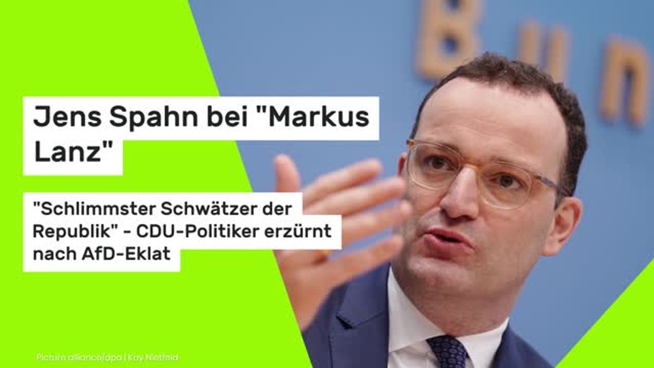 Jens Spahn bei 'Markus Lanz': 'Schlimmster Schwätzer der Republik' - CDU-Politiker erzürnt nach AfD-Eklat