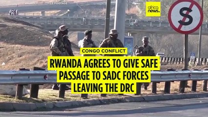 Rwanda agrees to give safe passage to SADC forces leaving the DRC