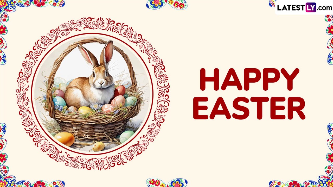 Happy Easter 2025: Send Wishes, HD Images & Whatsapp Greetings To Family & Friends This Holy Day!