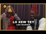 Lii Xew tey - Saison 2 -  LES MARIES