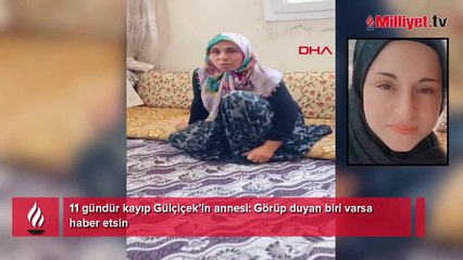 11 gün önce okula gitti bir daha dönmedi! 14 yaşındaki Gülçiçek sır oldu