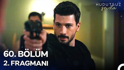 Hudutsuz Sevda 60. Bölüm 2. Fragmanı | Bize Saldıracaklar!