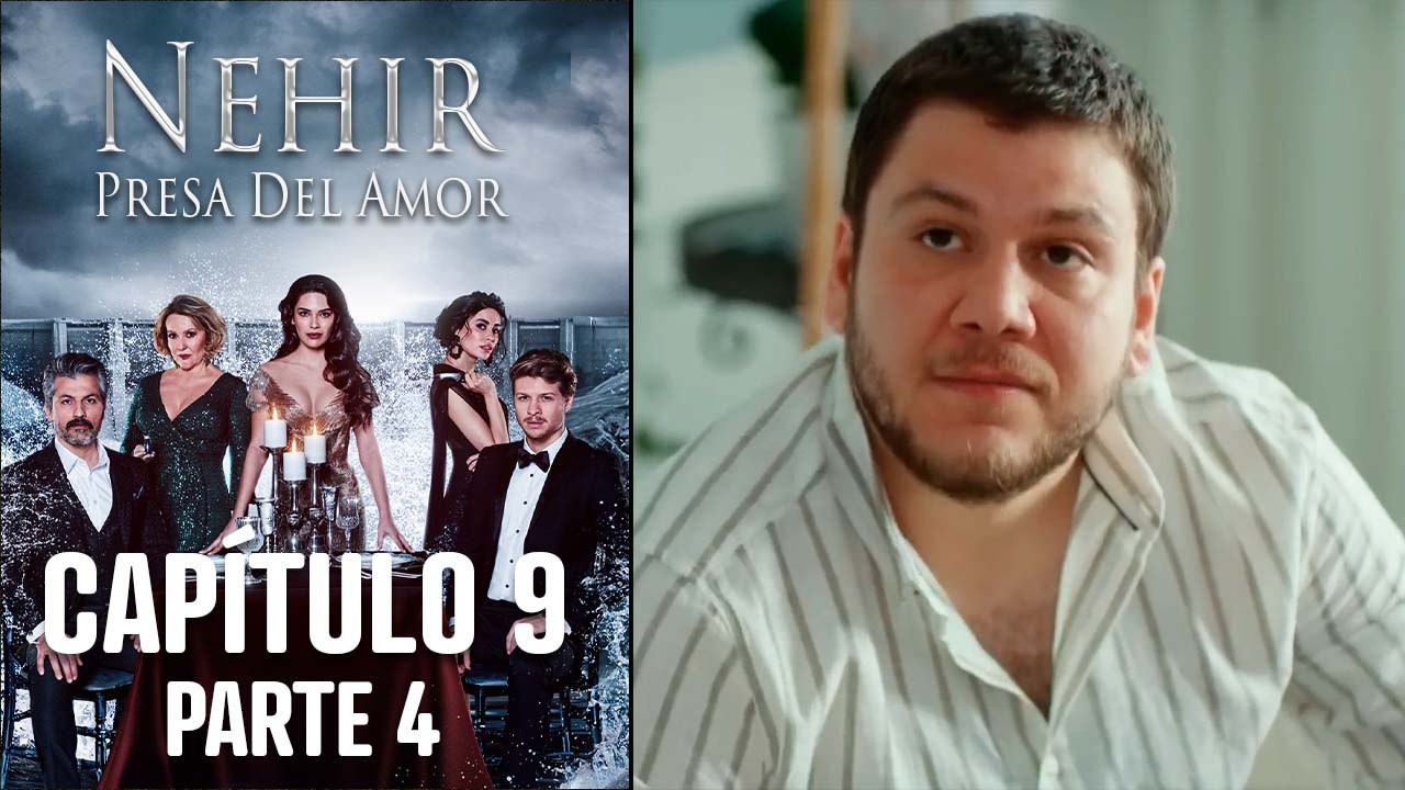Nehir - Presa Del Amor - Capitulo 9 Parte 4