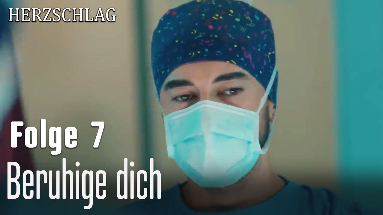 Beruhige dich  -Herzschlag Folge 7