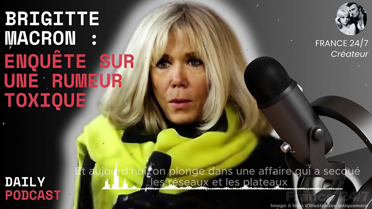 Brigitte Macron  Enquête sur une Rumeur Toxique