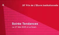 Soirée Tendances 2025 : la sélection pour le Prix de L’Œuvre institutionnelle