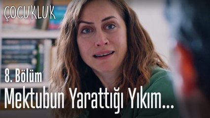 Mektubun yarattığı yıkım! - Çocukluk 8. Bölüm