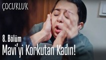 Mavi'yi korkutan kadın - Çocukluk 8. Bölüm