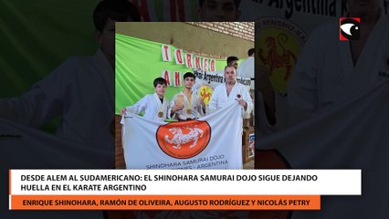Desde Alem al Sudamericano  el Shinohara Samurai Dojo sigue dejando huella en el karate argentino
