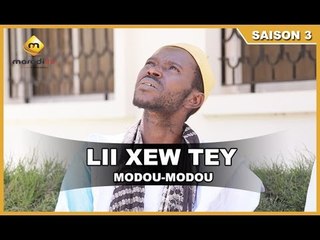 Lii Xew Tey - Saison 3 - Modou Modou