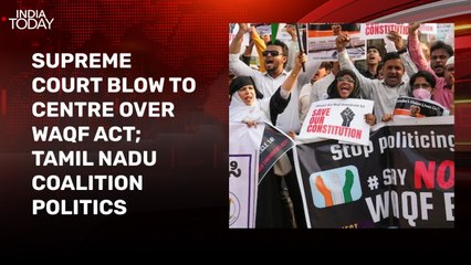 Supreme Court order on Waqf Act; Tamil Nadu coalition politics; more on Super 6