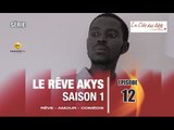 Série - Le Rêve Akys - Episode 12