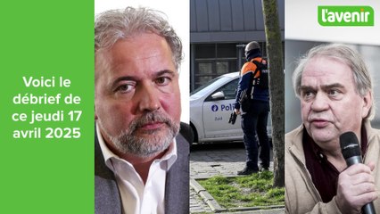 Le débrief du jour du 17 avril 2025