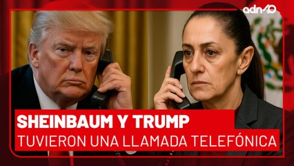 🚨¡Última Hora! Sheinbaum y Trump sostuvieron una llamada telefónica