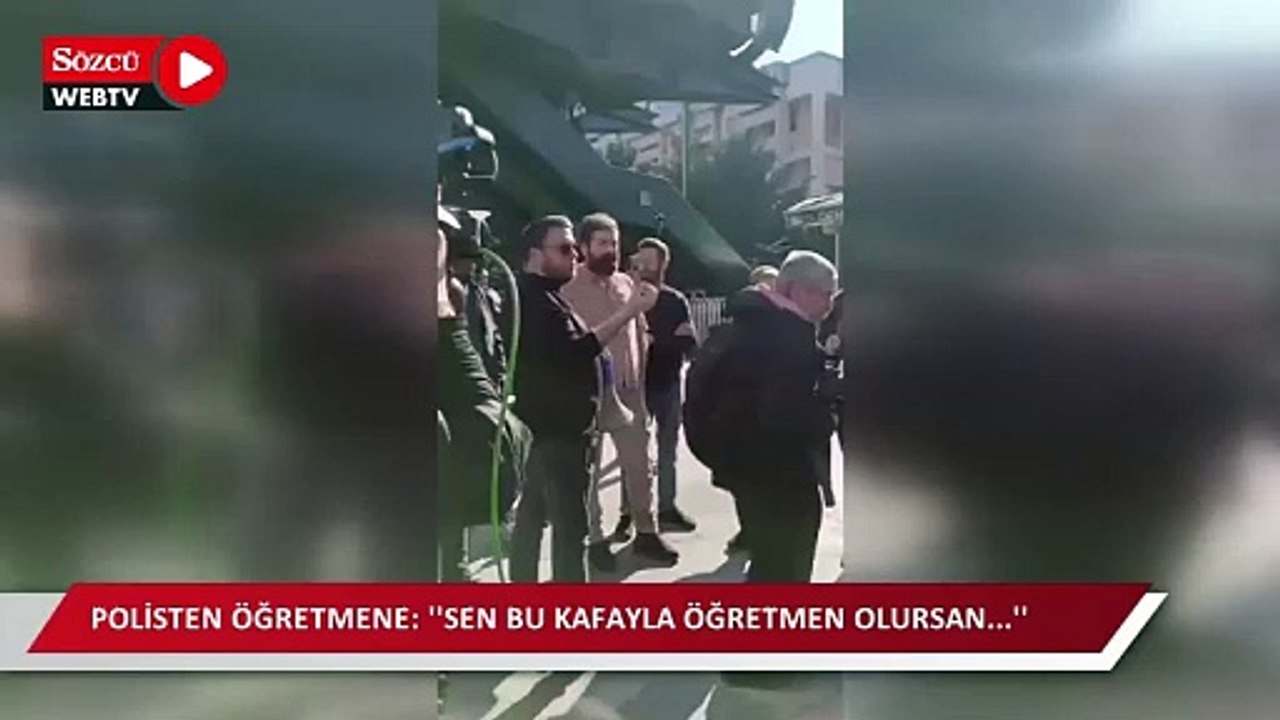 Polisten öğretmene: ''Sen bu kafayla öğretmen olursan...''