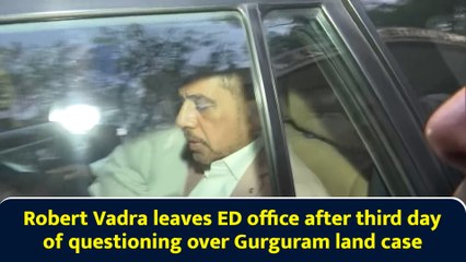 Robert Vadra leaves ED office after third day of questioning over Gurguram land case