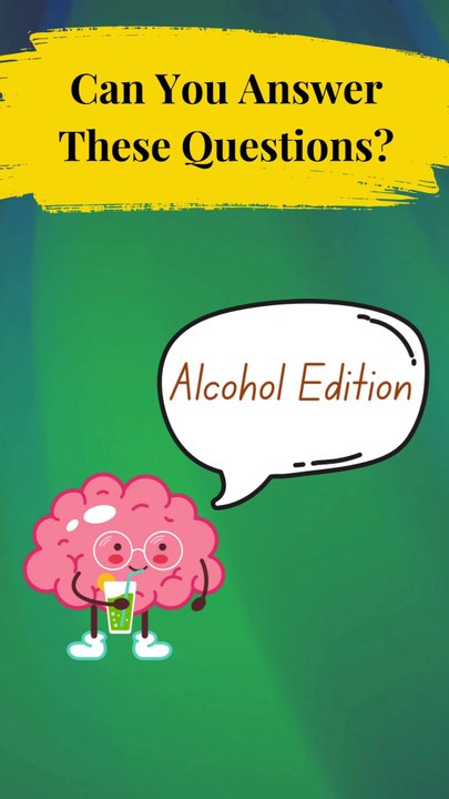 Can you answer these questions about alcohol correctly?