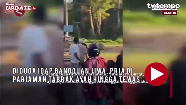 Diduga Idap Gangguan Jiwa, Pria di Pariaman Tabrak Ayah Hingga Tewas