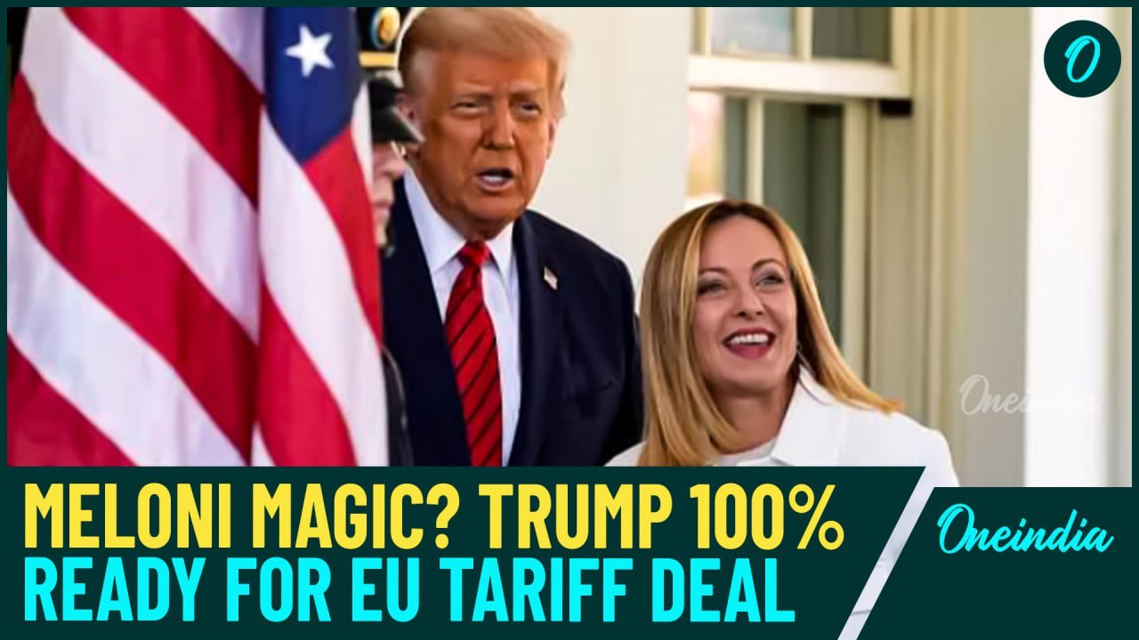 Trump-Meloni Meet BREAKING| ‘100% EU Tariff Deal’| Trump’s SHOCKING Tariff Announcement| US Breaking