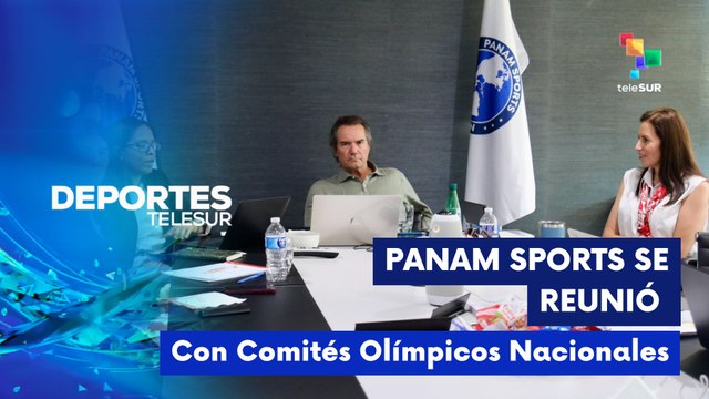Panam Sports se reunió con Comités Olímpicos Nacionales
