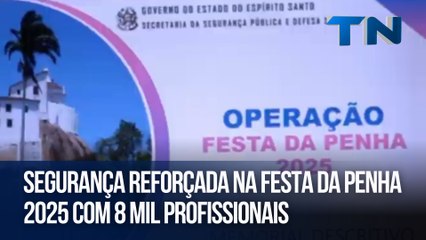 Segurança reforçada na Festa da Penha 2025 com 8 mil profissionais