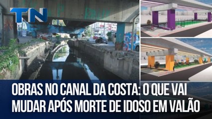 Obras no Canal da Costa O que vai mudar após morte de idoso em valão