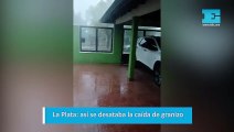 La Plata así se desataba la caída de granizo