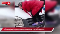 Sahipsiz hayvanları toplayan zabıta görevlilerinin aracına çıkan kadını polis ikna etti; olay anı kamerada