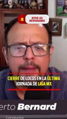 CIERRE DE LOCOS EN LA ÚLTIMA JORNADA DE LIGA MX