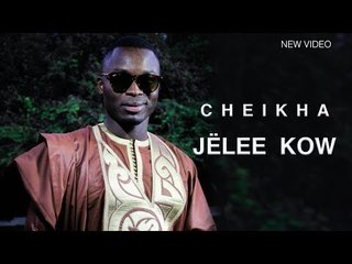 Cheikha  - JËLEE KOW [Official Music Vidéo] - 2017