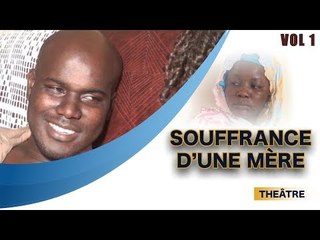 Théâtre Sénégalais - Souffrance d'une mère - Vol 1