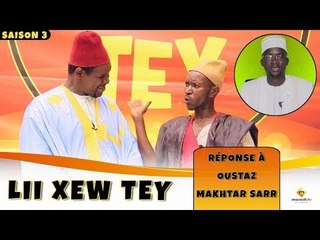 Lii Xew Tey - Saison 4 - Réponse à Oustaz Makhtar Sarr