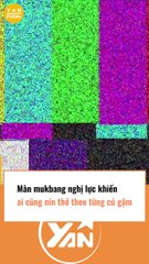 Cô gái mukbang nghị lực