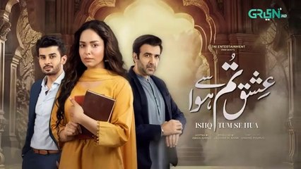 Ishq Tum Se Hua Episode 01 - Fahad Sheikh - Sukaina Khan