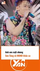 Anh em ruột nhưng Sơn Tùng và Mono trái ngược nhau