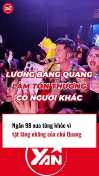 Ngân 98 bức xúc vì tật lăng nhăng của Lương Bằng Quang