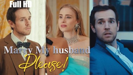 Marry My Husband Please! Full Movie (Full Episode)