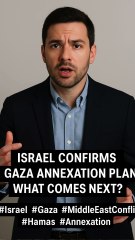 Israel Confirms Gaza Annexation Plan: What Comes Next?